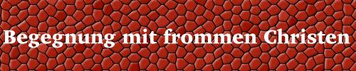 BEGEGNUNG MIT CHRISTEN