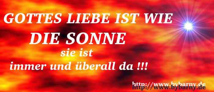 GOTTES LIEBE IST WIE DIE SONNE !!!