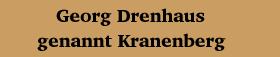 Georg Drenhaus, genannt Kranenberg.